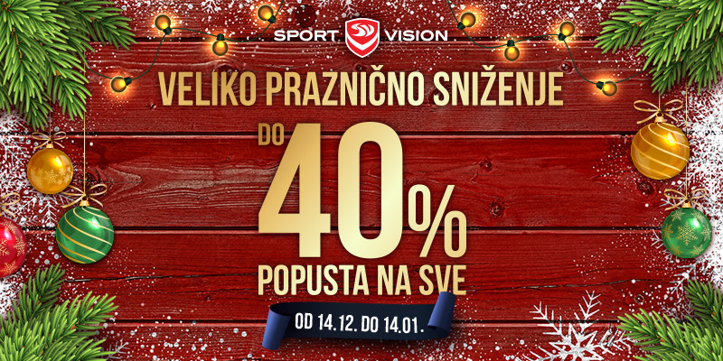 Veliko PRAZNIČNO SNIŽENJE  u Sport Vision-u
