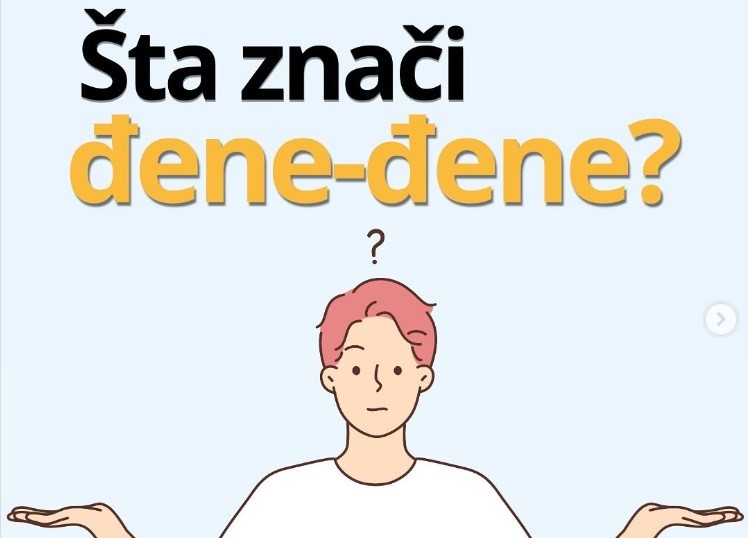 Znate li šta znači đene-đene? Ovaj izraz svi koristimo, a malo ko zna njegovo porijeklo