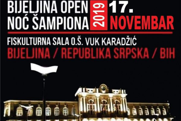 „Bijeljina OPEN - Noć Šampiona 2019“