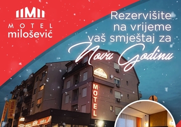 Još niste rezervisali smještaj za novogodišnju noć? Motel „Milošević“ je pravo mjesto za vas