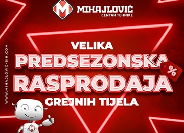 Velika predsezonska akcija u Mihajlović centru tehnike, grijna tijela snižena do 30 odsto